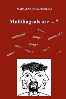Multilinguals Are ...? 1453698264 Book Cover