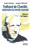 Teilhard de Chardin: Visionnaire du monde nouveau (French Edition) 2268054519 Book Cover