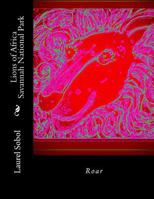 Lions of Africa Savannah National Park 1532738978 Book Cover