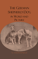 The German Shepherd Dog in Word and Picture (Germany, 1925) 1444654985 Book Cover