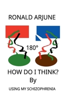 How Do I Think? By Using My Schizophrenia B0GZKFXTNJ Book Cover