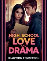 High School Love And Drama B0G4ML9JL7 Book Cover
