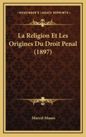 La Religion Et Les Origines Du Droit Penal (1897) 1160138974 Book Cover