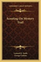 Scouting On Mystery Trail 1163161667 Book Cover