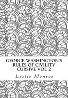 George Washington's Rules of Civility Cursive Vol 2: 55 Rules for Cursive Practice and Character Development 1986561143 Book Cover