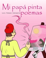 Mi papá pinta poemas 1704829186 Book Cover