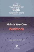 The Medical Transcriptionist's Guide to Microsoft Word®, Third Edition: Make It Your Own, Workbook 0781796741 Book Cover