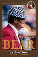 Bear: The Hard Life and Good Times of Alabama's Coach Bryant 0316113255 Book Cover