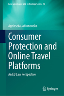 Consumer Protection and Online Travel Platforms: An EU Law Perspective (Law, Governance and Technology Series, 73) 303190169X Book Cover