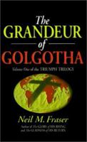 Grandeur of Golgotha 1882701658 Book Cover