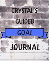 Crystal's 2020 Goal Book: 2020 New Year Planner Guided Goal Journal Gift for Crystal / Notebook / Diary / Unique Greeting Card Alternative 1677328746 Book Cover