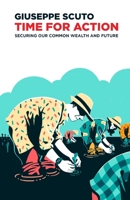 Time for Action: Securing Our Common Wealth and Future 1471017273 Book Cover