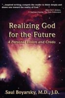 Realizing God for the Future: A Personal Vision and Credo 0595447740 Book Cover