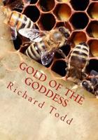 Gold of the Goddess 1537391704 Book Cover