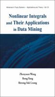 Nonlinear Integrals and Their Applications in Data Mining 9812814671 Book Cover