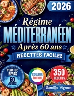 Régime Méditerranéen Après 60 ans [Édition Couleur]: Recettes simples et savoureuses pour rester en forme et plein de vitalité après 60 ans (French Edition) B0GZ7XKRNT Book Cover