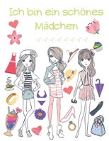 Ich bin ein schönes Mädchen: Mode Malbücher für Mädchen im Alter von 8 bis 12+ schöne Mädchen Malbuch für Kinder B08CPBJZSQ Book Cover