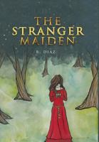 The Stranger Maiden 162217805X Book Cover