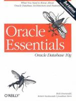 Oracle Essentials, 3e: Oracle Database 10g 0596005857 Book Cover