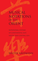 Musical Notations of the Orient: Notational Systems of Continental, East, South and Central Asia 0253386608 Book Cover