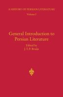 General Introduction to Persian Literature: A History of Persian Literature 1845118863 Book Cover