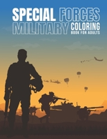 Special Forces Military Coloring Book For Adults: An Adult Coloring Book with Stress Relieving Military Designs for Adults Relaxation. B08L9STPTQ Book Cover