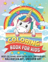 Coloring Book For Kids: Best Coloring Book With Cute Cartoon Art, Unicorn Art - Kids Ages 2-4, 4-8, Boys, Girls, Fun Early Learning B08L8L49HS Book Cover