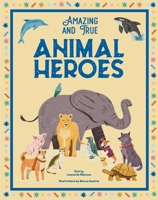 Animal Heroes: Amazing & Really True 885442160X Book Cover