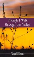 Though I Walk Through the Valley 0800786653 Book Cover