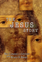 The Jesus Story: The Most Remarkable Life of All Time 0664501176 Book Cover