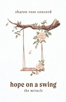 Hope on a Swing: The Miracle B0GY6G29QK Book Cover