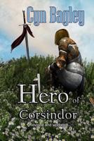Hero of Corsindor: Revised and Updated Edition 1729342132 Book Cover