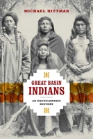 Great Basin Indians: An Encyclopedic History: An Encyclopedic History 1647791316 Book Cover