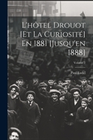 L'H�tel Drouot [et La Curiosit�] En 1881 [jusqu'en 1888]; Volume 2 1021663093 Book Cover