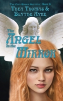 The Angel in the Mirror: The City Under Seattle 1947151940 Book Cover