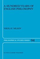 A Hundred Years of English Philosophy (Philosophical Studies Series) 1402014325 Book Cover
