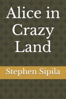 Alice in Crazy Land B0C5PLL1Q9 Book Cover