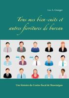 Tous mes bien-cuits et autres fioritures de bureau: Une histoire du Centre fiscal de Shawinigan 232213838X Book Cover