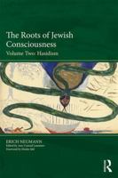 The Roots of Jewish Consciousness, Volume Two: Hasidism 1138556211 Book Cover