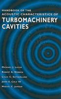 Handbook of the Acoustic Characteristics of Turbomachinery Cavities 0791800547 Book Cover