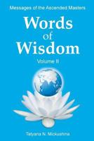 Words of Wisdom. Volume 2: Messages of Ascended Masters 1540678954 Book Cover