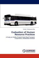 Evaluation of Human Resource Practices: A Study on Andhra Pradesh State Road Transport Corporation, Srikakuklam Division 3838372115 Book Cover