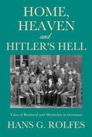 Home, Heaven and Hitler's Hell 1626970823 Book Cover