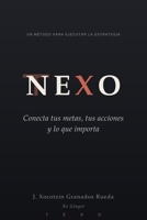 NEXO: Conecta tus metas, tus acciones y lo que importa (Spanish Edition) B0HC5HZP9V Book Cover