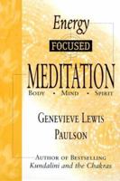 Energy Focused Meditation: Body, Mind, Spirit 1567185126 Book Cover