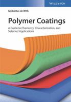 Polymer Coatings: A Guide to Chemistry, Characterization, and Selected Applications 3527342109 Book Cover
