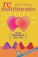 Rematrimonio: Cómo lograrlo esta vez 968860724X Book Cover
