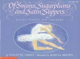 Of Swans, Sugarplums nd Satin Slippers: Ballet Stories for Children (Blue Ribbon Book) 0590434853 Book Cover