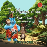 The Mystery of the Nut Thief: A story of friendship and trust B0FFNGK81G Book Cover
