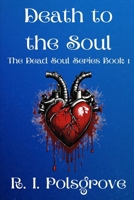 Death to the Soul B08JB7MF6D Book Cover
